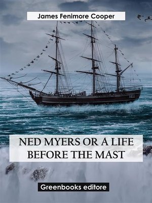 cover image of Ned Myers Or a Life Before the Mast